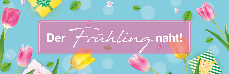 Der Frühling naht!