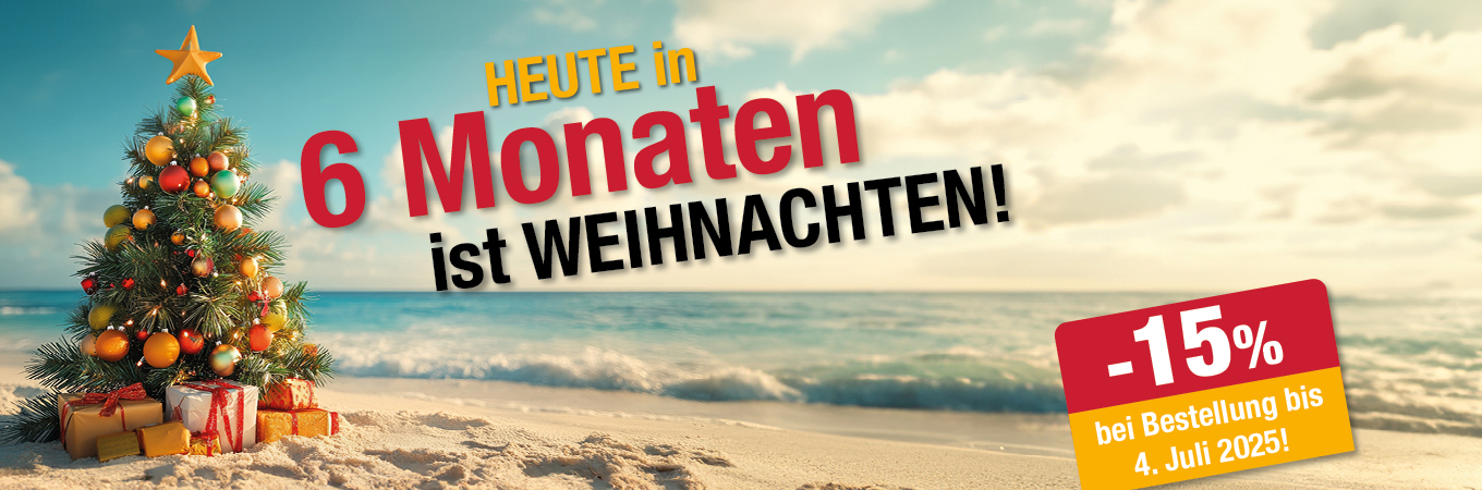 Heute in 6 Monaten ist Weihnachten!
