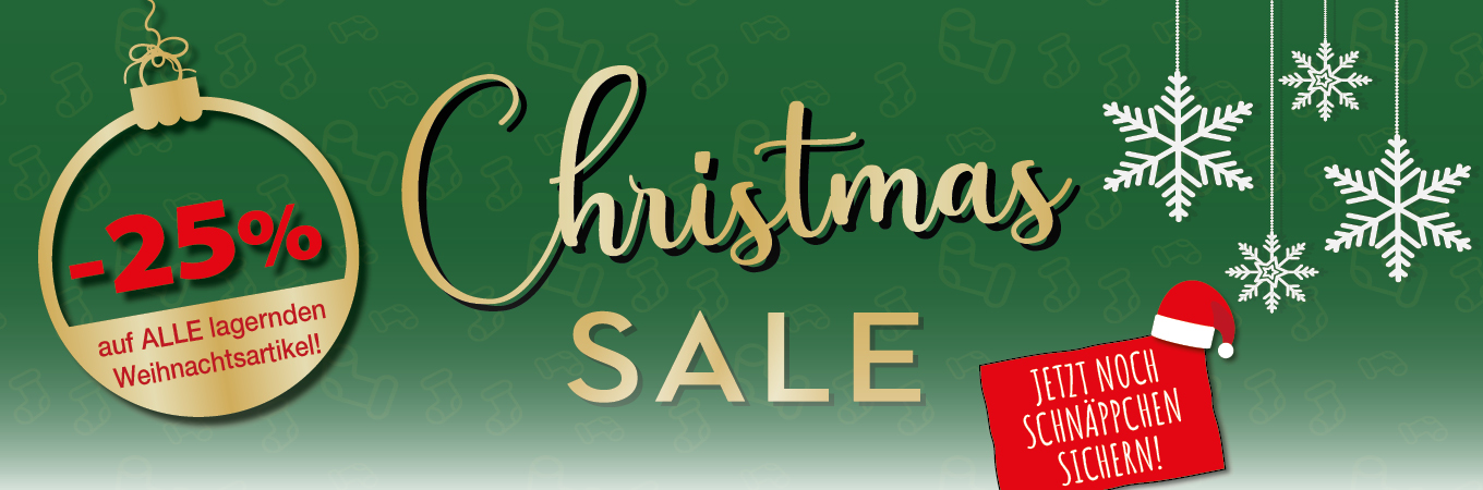 X-MAS SALE: -25 % auf alle lagernden Weihnachtsartikel!